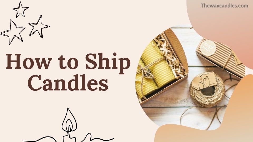 How to Ship Candles