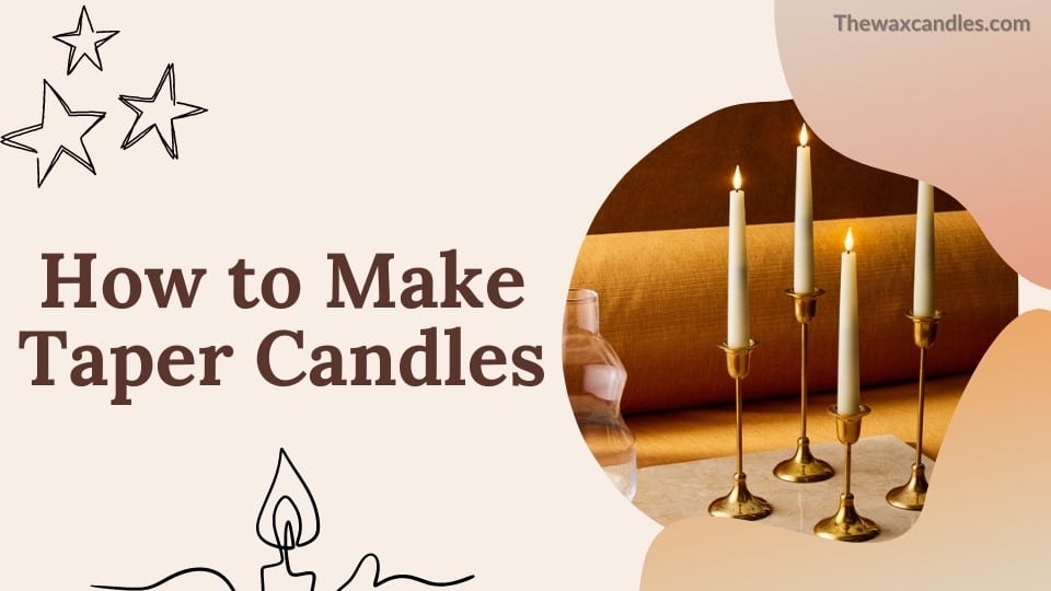 How to Make Taper Candles