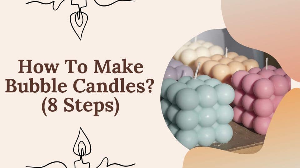 How To Make Bubble Candles?