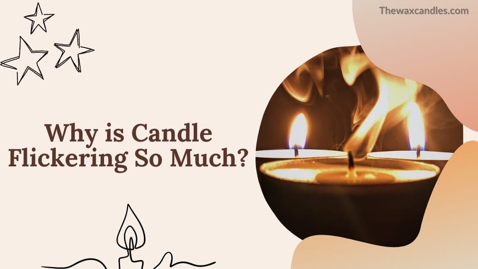 Warum flackert die Kerze?