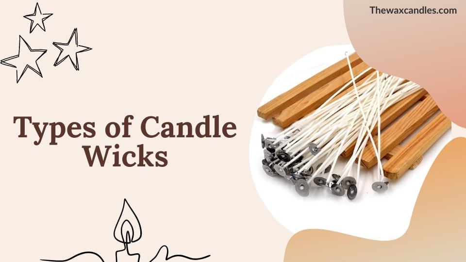 Types of Candle Wicks